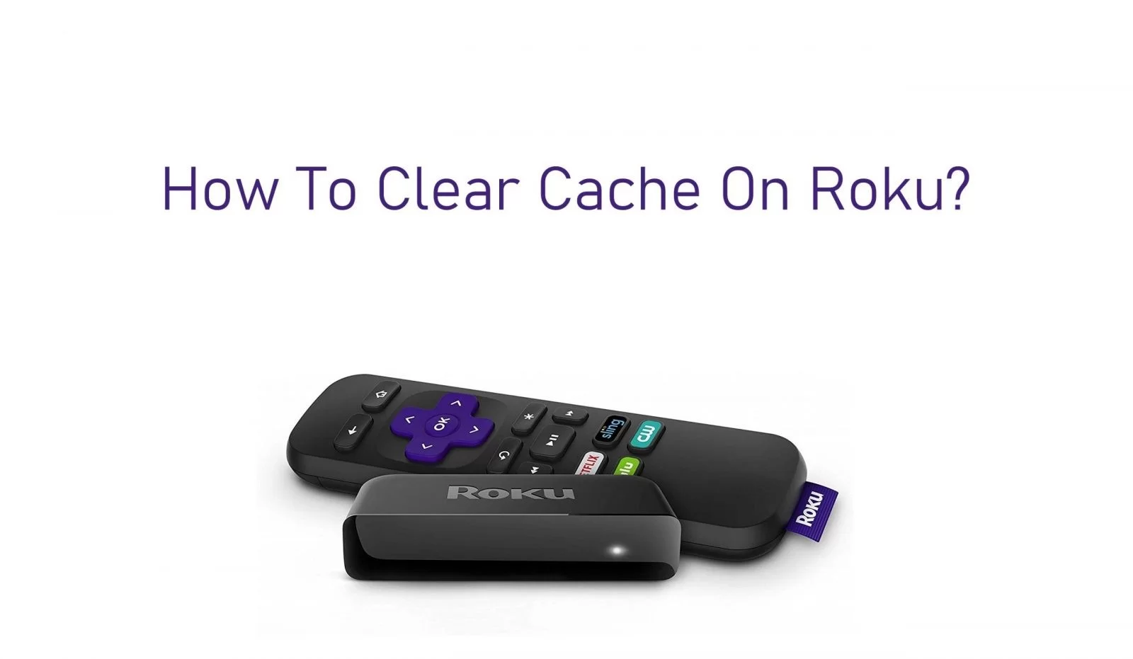 How To Clear Cache On Roku